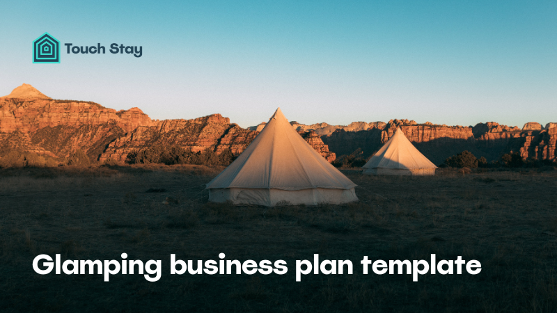 Glamping business plan template - checklist, PDF and examples