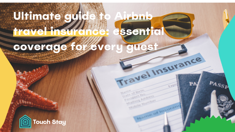 Ultimate guide to Airbnb travel insurance: essential coverage for 